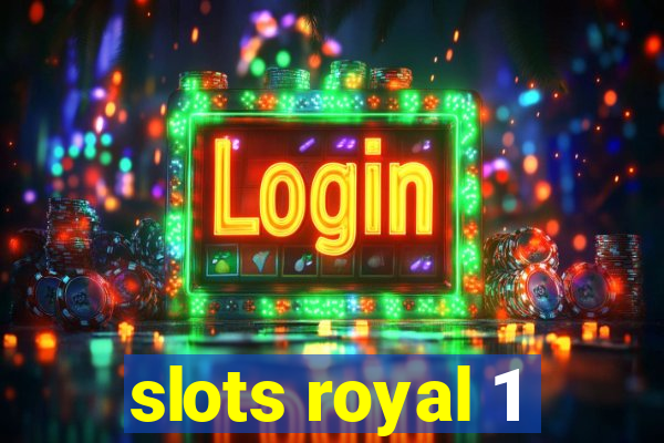 slots royal 1